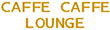 caffe caffe lounge